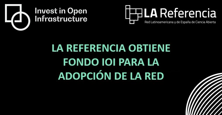 LA Referencia recibe el Fondo IOI para la Adopción de Redes