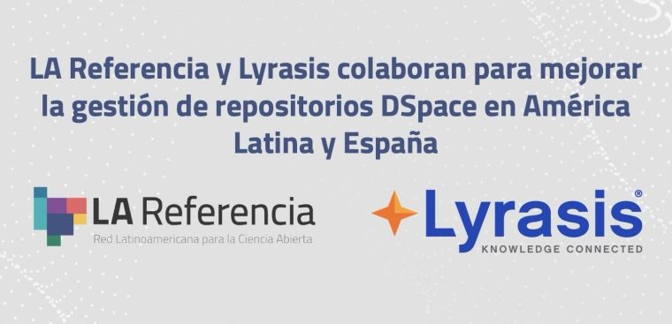 LA Referencia y Lyrasis colaboran para mejorar la gestión de repositorios DSpace en América Latina y España